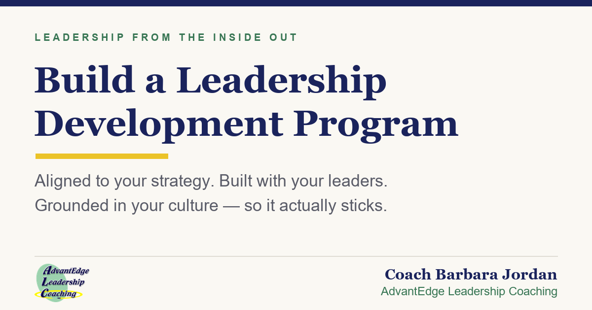 Blog title graphic on how to build a leadership development program by Coach Barbara Jordan, AdvantEdge Leadership Coaching
